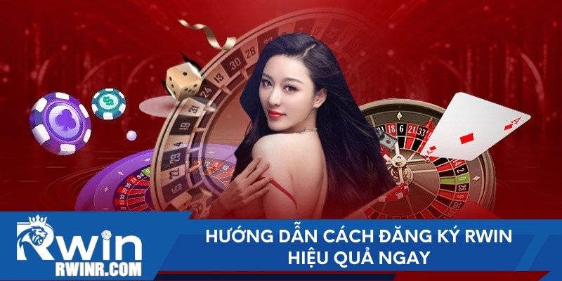Hướng dẫn cách đăng ký RWIN hiệu quả ngay