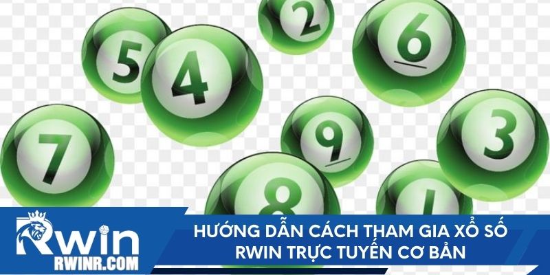 Hướng dẫn cách tham gia xổ số RWIN trực tuyến cơ bản