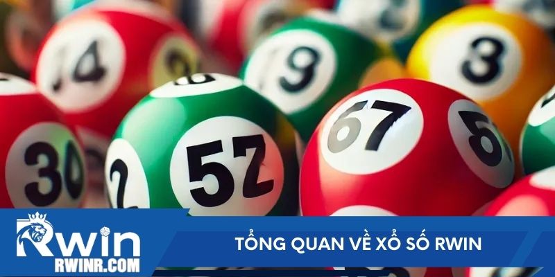 Tổng quan về xổ số RWIN